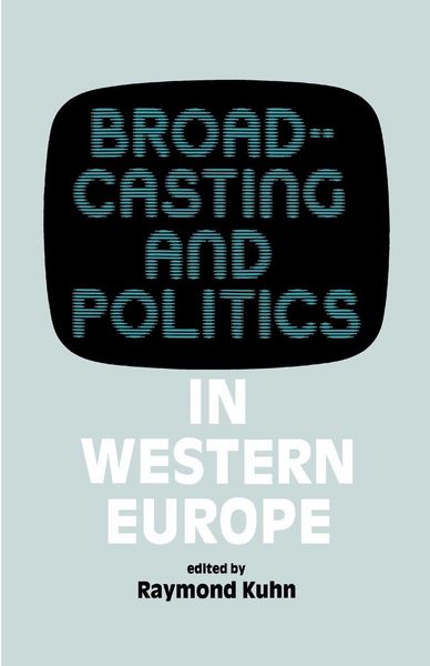 Produktbild: Broadcasting and Politics in Western Europe