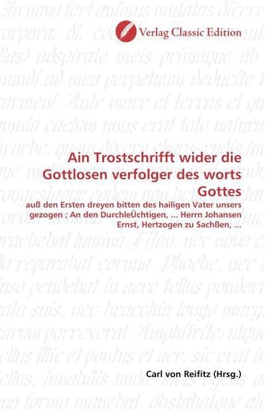 Produktbild: Ain Trostschrifft wider die Gottlosen verfolger des worts Go