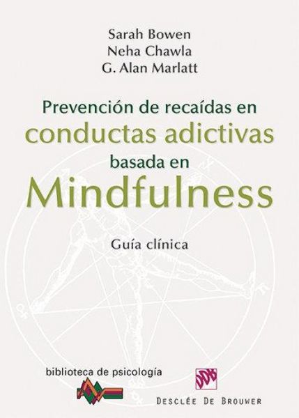 Produktbild: Prevenci&oacute;n de reca&iacute;das en conductas adictivas basada en mindfulness : gu&iacute;a cl&iacute;nica