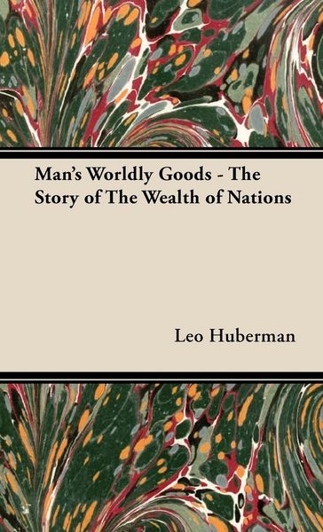 Produktbild: Man's Worldly Goods - The Story of The Wealth of Nations