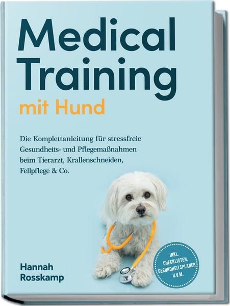Produktbild: Medical Training mit Hund: Die Komplettanleitung f&uuml;r stressfreie Gesundheits- un