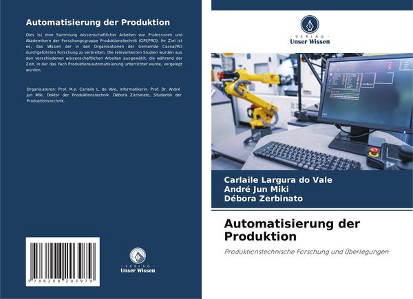 Automatisierung der Produktion, Taschenbuch von Carlaile Largura do Vale , André Jun Miki , Débora Zerbinato, Verlag Unser Wissen, 9786208203979