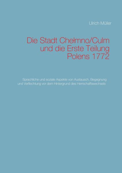 Produktbild: Die Stadt Chelmno/Culm und die Erste Teilung Polens