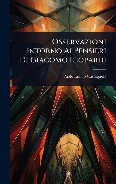Produktbild: Osservazioni Intorno Ai Pensieri Di Giacomo Leopardi