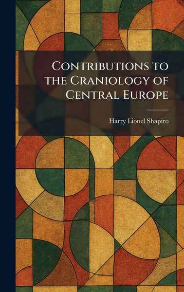 Produktbild: Contributions to the Craniology of Central Europe