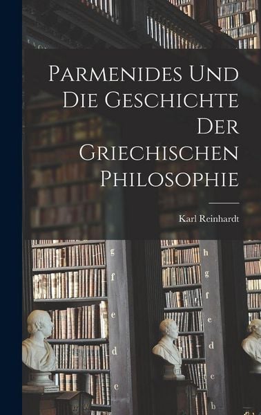Produktbild: Parmenides Und Die Geschichte Der Griechischen Philosophie