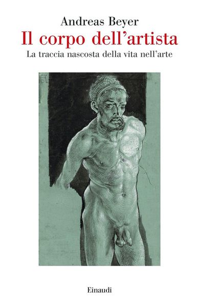 Produktbild: Il corpo dell'artista. La traccia nascosta della vita nell'arte