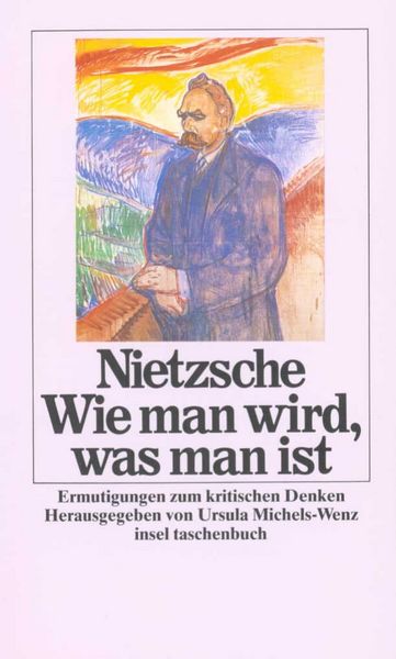 Wie man wird, was man ist, Taschenbuch von Friedrich Nietzsche, Insel Verlag, 9783458327967