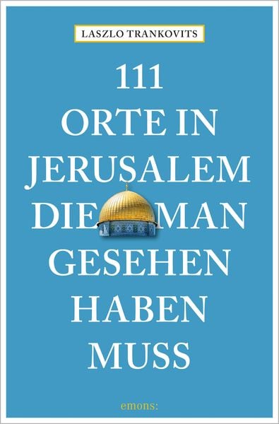 Produktbild: 111 Orte in Jerusalem, die man gesehen haben muss