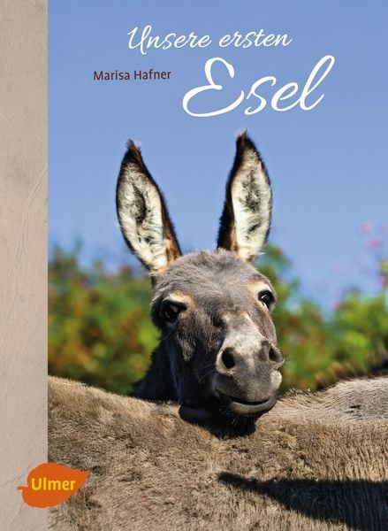 Unsere ersten Esel, Taschenbuch von Marisa Hafner, Verlag Eugen Ulmer, 978-3-8001-0915-9