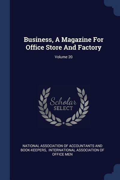 Produktbild: Business, A Magazine For Office Store And Factory; Volume 20