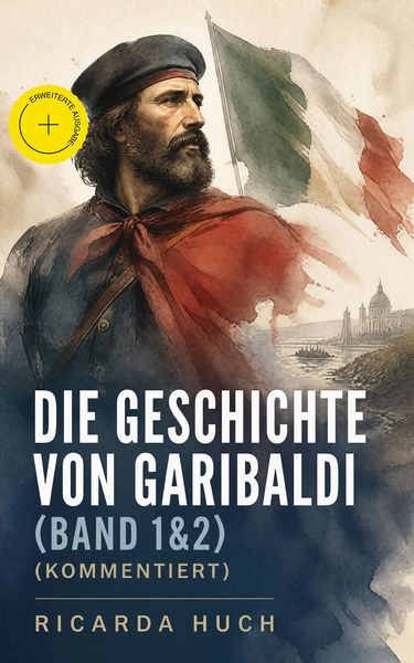 Produktbild: Die Geschichte von Garibaldi (Band 1&2) (Kommentiert)