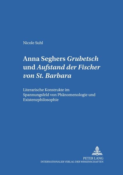 Produktbild: Anna Seghers: &laquo;Grubetsch&raquo; und &laquo;Aufstand der Fischer von St. Barbara&raquo;