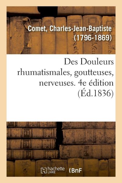 Produktbild: Des Douleurs rhumatismales, goutteuses, nerveuses et des maladies r&eacute;sultant d'une alt&eacute;ration