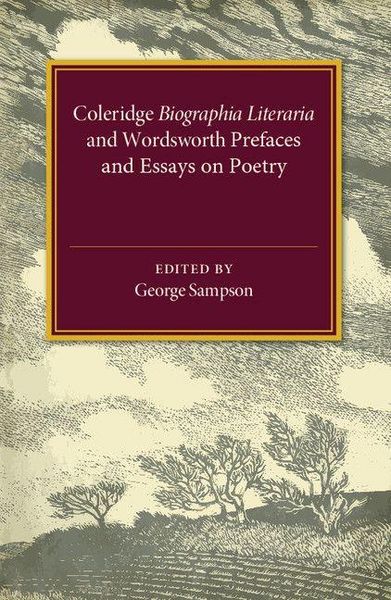 Produktbild: Coleridge Biographia Literaria Chapters I-IV, XIV-XXII, Wordsworth Prefaces and Essays on Poetry 1800-1815