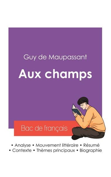 Produktbild: R&eacute;ussir son Bac de fran&ccedil;ais 2027 : Analyse de la nouvelle Aux champs de Guy de Maupassant