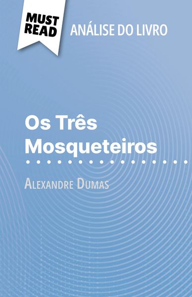 Produktbild: Os Tr&ecirc;s Mosqueteiros de Alexandre Dumas (An&aacute;lise do livro)