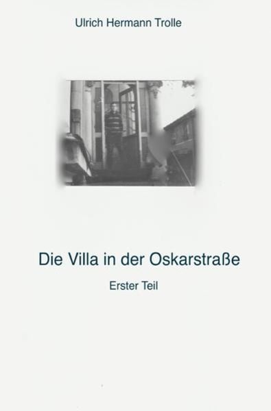 Die Villa in der Oskarstraße, Taschenbuch von Ulrich Hermann Trolle, Epubli, 9783737537452