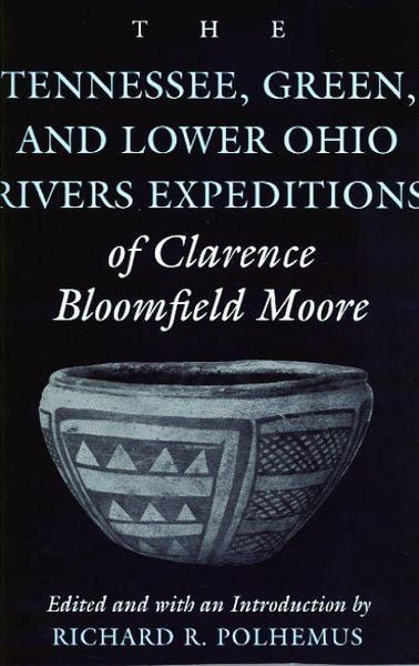 Produktbild: The Tennessee, Green, and Lower Ohio Rivers Expeditions of Clarence Bloomfield Moore