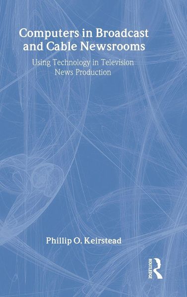 Produktbild: Computers in Broadcast and Cable Newsrooms