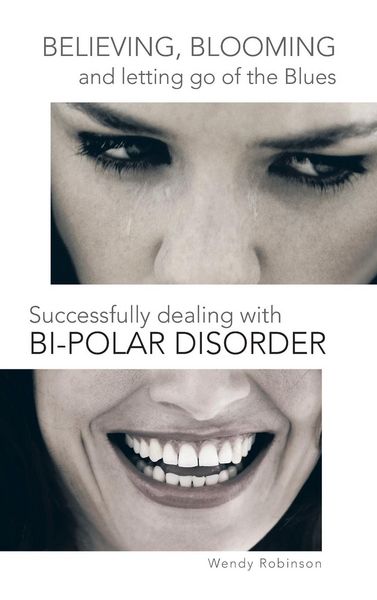 Produktbild: Believing, Blooming and Letting Go of the Blues Successfully Dealing with Bi-Polar Disorder