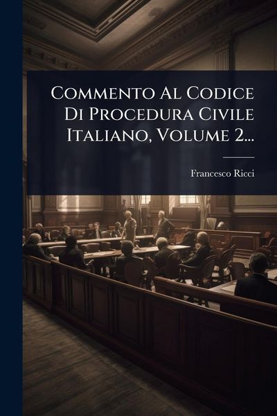 Produktbild: Commento Al Codice Di Procedura Civile Italiano, Volume 2...