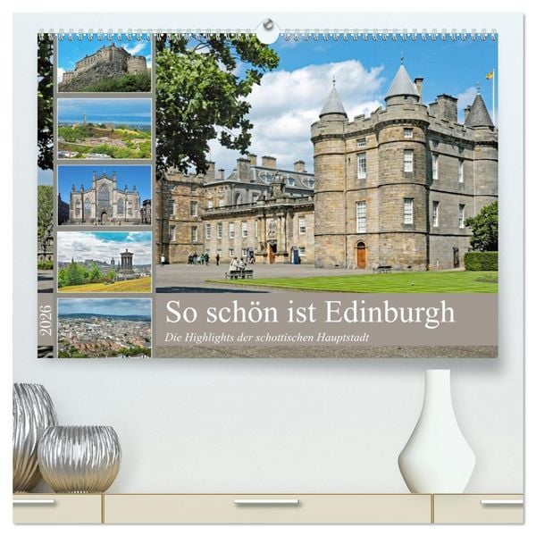 So schön ist Edinburgh (hochwertiger Premium Wandkalender 2026 DIN A2 quer), Kunstdruck in Hochglanz
