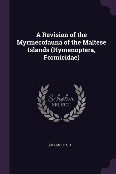 Produktbild: A Revision of the Myrmecofauna of the Maltese Islands (Hymenoptera, Formicidae)