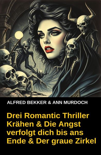 Produktbild: Drei Romantic Thriller Kr&auml;hen & Die Angst verfolgt dich bis ans Ende & Der graue Zirkel: