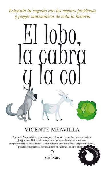 Produktbild: El lobo, la cabra y la col : estimula tu ingenio con los mejores problemas y juegos matem&aacute;ticos de toda la historia