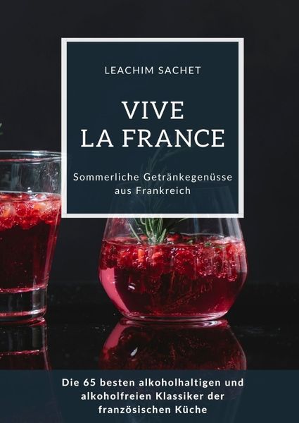 Produktbild: Vive la France: Sommerliche Getr&auml;nkegen&uuml;sse aus Frankreich