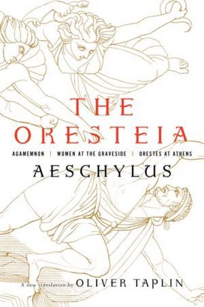 Produktbild: The Oresteia - Agamemnon, Women at the Graveside, Orestes in Athens