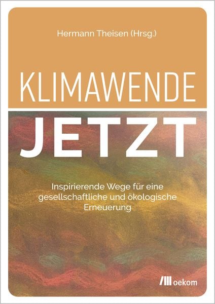 Klimawende jetzt, Taschenbuch von , Oekom verlag, 9783987261459