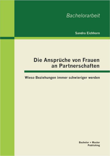 Produktbild: Die Anspr&uuml;che von Frauen an Partnerschaften: Wieso Beziehungen immer schwieriger werden