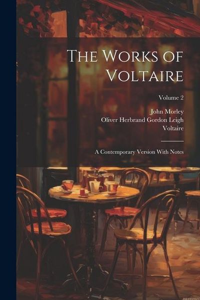 Produktbild: The Works of Voltaire: A Contemporary Version With Notes; Volume 2