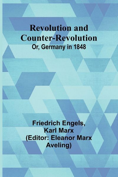 Produktbild: Revolution and Counter-Revolution; Or, Germany in 1848