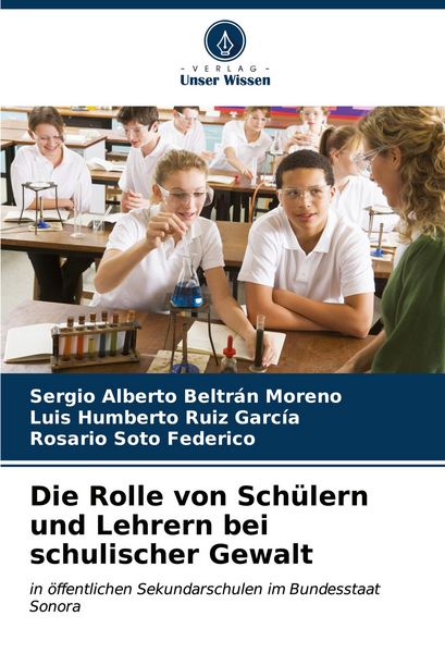 Produktbild: Die Rolle von Sch&uuml;lern und Lehrern bei schulischer Gewalt