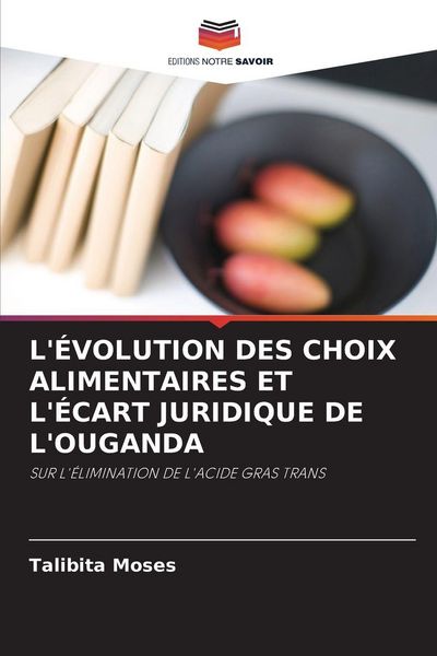 Produktbild: L'&eacute;volution des Choix Alimentaires Et L'&eacute;cart Juridique De L'ouganda