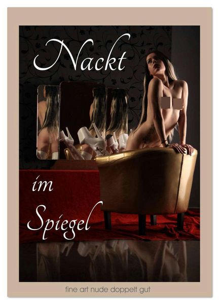Nackt im Spiegel (Wandkalender 2026 DIN A4 hoch), CALVENDO Monatskalender