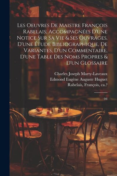 Produktbild: Les oeuvres de maistre Fran&ccedil;ois Rabelais; accompagn&eacute;es d'une notice sur sa vie & ses ouvrages, d'une &eacute;tude bibliographique, de variantes, d'un comment