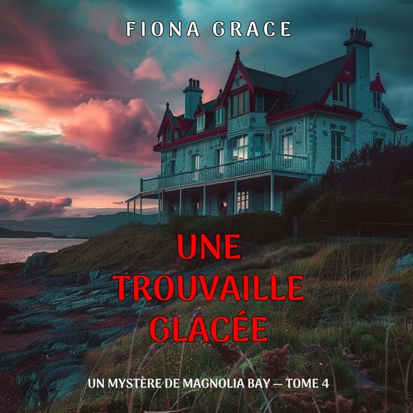 Une trouvaille glacée (Un mystère de Magnolia Bay — tome 4) - Fiona Grace, Audio, 9798261402800