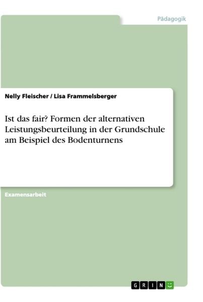 Ist das fair? Formen der alternativen Leistungsbeurteilung in der Grundschule am Beispiel des Bodenturnens, Taschenbuch von Lisa Frammelsberger ,