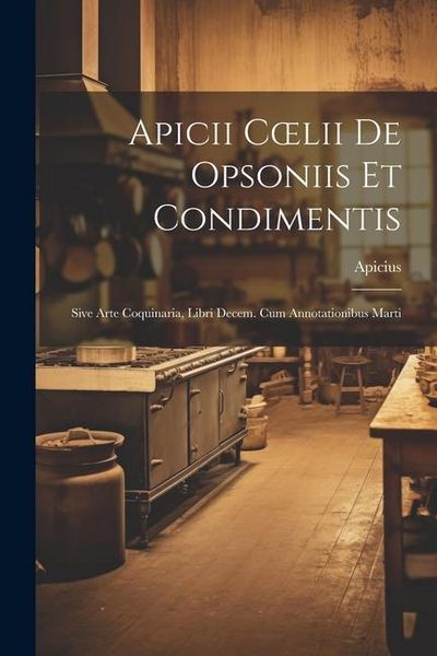 Produktbild: Apicii Coelii De Opsoniis et Condimentis