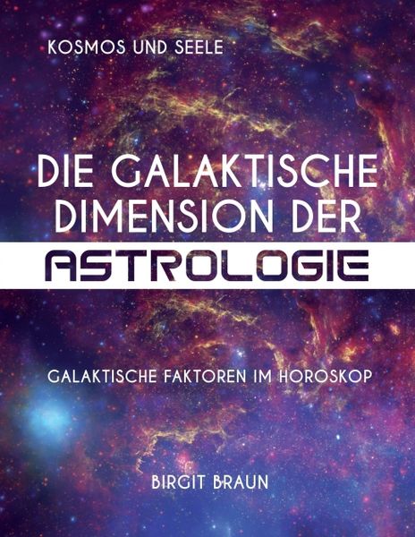 Produktbild: Die galaktische Dimension der Astrologie