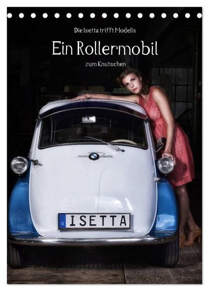 Produktbild: Die Isetta trifft Modells Ein Rollermobil zum Knutschen (Tischkalender 2026 DIN A5 hoch), CALVENDO Monatskalender