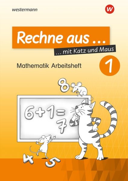 Rechne aus mit Katz und Maus - Mathematik Arbeitshefte Ausgabe 2018, Geheftet von Horst Erdmann , Carmen Damaris Pilnei, Westermann Schulbuchverlag,