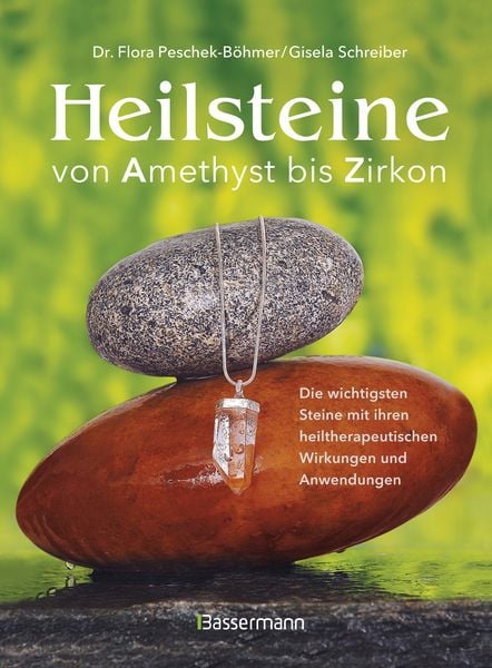 Heilsteine, Taschenbuch von Flora Peschek-Böhmer,Gisela Schreiber, Bassermann, 978-3-8094-3683-6