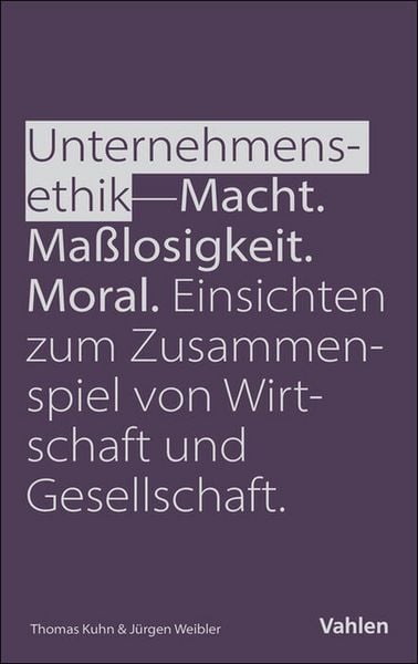 Produktbild: Unternehmensethik: Macht, Ma&szlig;losigkeit, Moral