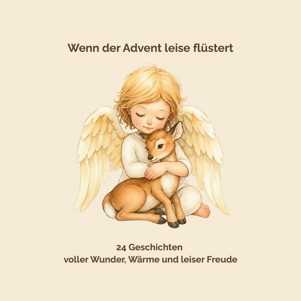 Produktbild: Wenn der Advent leise fl&uuml;stert - 24 Geschichten voller Wunder, W&auml;rme und leiser Freude