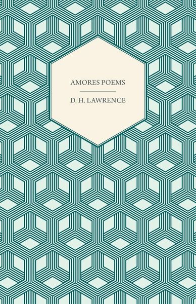 Amores Poems, Taschenbuch von D. H. Lawrence, Wilson Press, 9781409779902